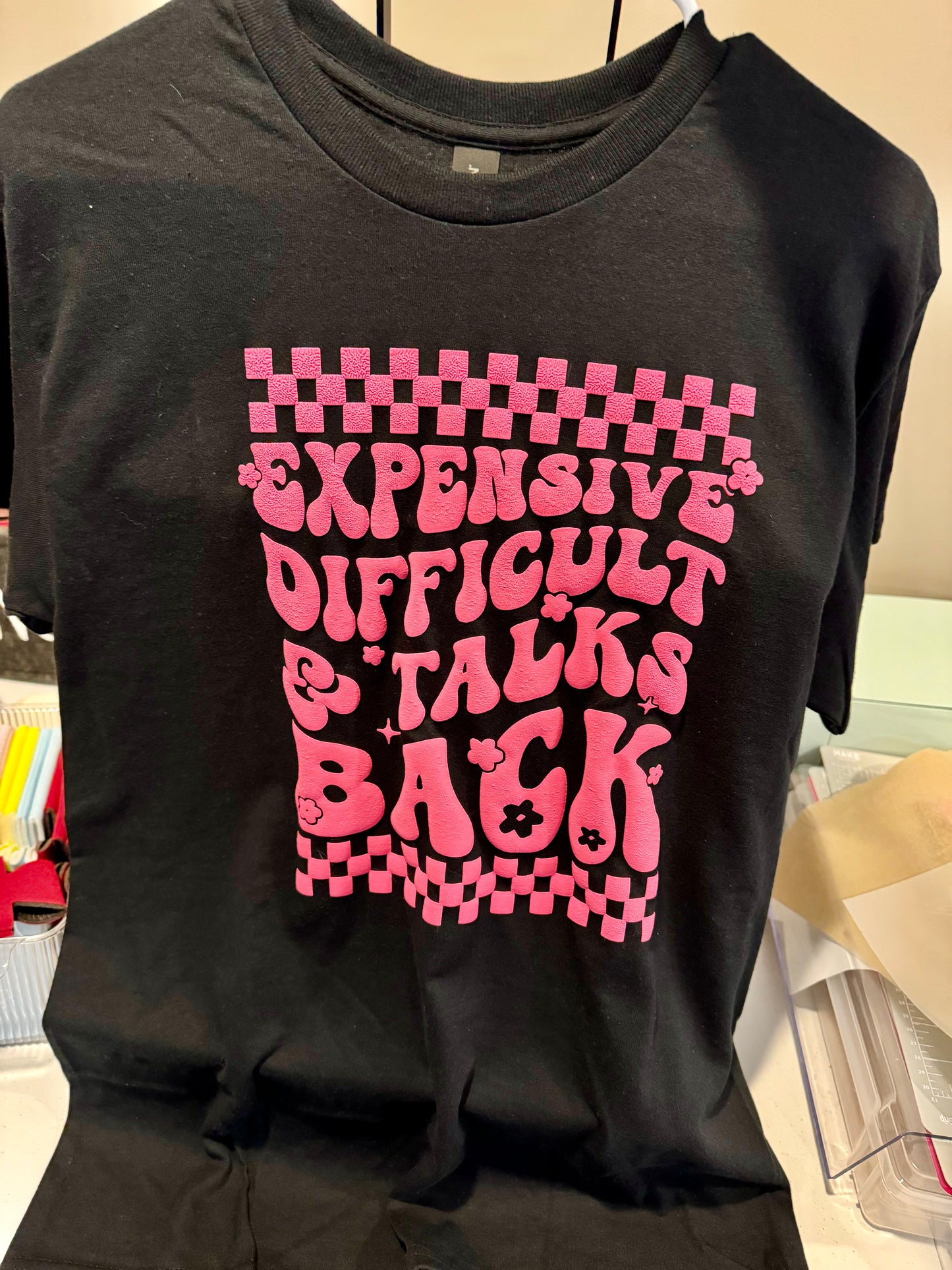 Expensive difficult and talks back